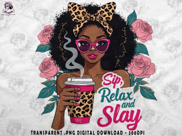 Download Sip Relax and Slay African American Girl - Can Collection