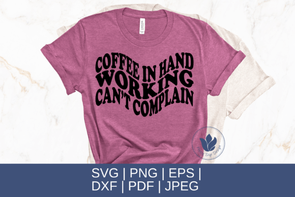 Download Coffee in Hand, Working, Can't Complain - Can Collection